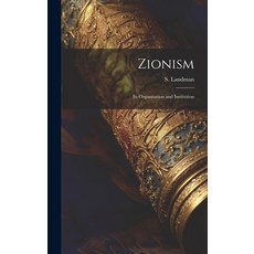 (英文圖書) Zionism: Its Organisation and Institution 精裝版, Legare Street Press, 英文