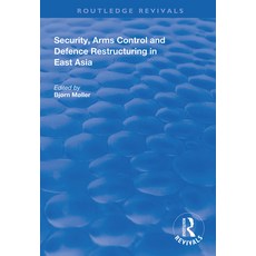 Security Arms Control and Defence Restructuring in East Asia 精裝版, Routledge, 英文