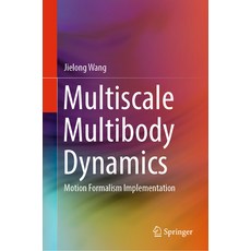 (英文圖書) Multiscale Multibody Dynamics: Motion Formalism Implementation 精裝版, Springer, 英文