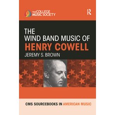 (英文圖書) The Wind Band Music of Henry Cowell 平裝版, Routledge, 英文
