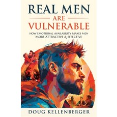 (英文圖書) Real Men Are Vulnerable: How Emotional Availability Makes Men More Attractive a... 平裝版, Leadercatalyst, 英文