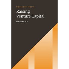 The Holloway Guide to Raising Venture Capital: The Comprehensive Fundraising Handbook for Startup Fo... 平裝版, Holloway, Inc., 英文
