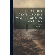 (英文圖書) The United States and the War The Mission to Russia 精裝版, Legare Street Press, 英文