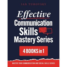 Effective Communication Skills Mastery Bible: 4 Books in 1 Boxset 平裝版, Independently Published, 英文