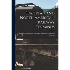 (英文圖書) European and North American Railway Terminus [microform]: Sydney Cape-Breton the Nearest Po... 平裝版, Legare Street Press, 英文