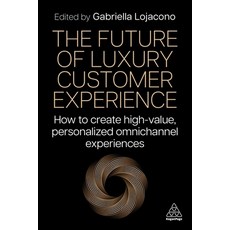 (英文圖書) The Future of Luxury Customer Experience: How to Create High-Value Personalized Omnichannel ... 平裝版, Kogan Page, 英文