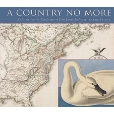 A Country No More: Rediscovering the Landscapes of John James Audubon 精裝版, George F Thompson Publishing, 英文