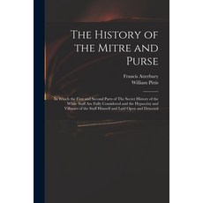 (英文圖書) The History of the Mitre and Purse: in Which the First and Second Parts of The Secret History... 平裝版, Legare Street Press, 英文