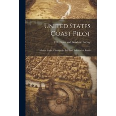 (英文圖書) United States Coast Pilot: Atlantic Coast. Chesapeake Bay And Tributaries Part 6 平裝版, Legare Street Press, 英文