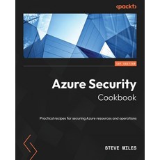 (英文圖書) Azure Security Cookbook: Practical recipes for securing Azure resources and operations 平裝版, Packt Publishing, 英文