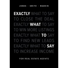 Exactly What to Say: For Real Estate Agents 平裝版, Box of Tricks Publishing, 英文