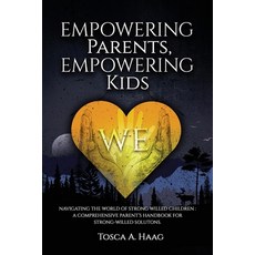 (英文圖書) Empowering Parents Empowering Kids: Navigating the world of strong-willed children: A compre... 平裝版, Hmdpublishing, 英文