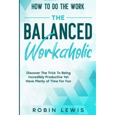 (英文圖書) How To Do The Work: Discover The Trick To Being Incredibly Productive Yet Have Plenty of Time... 平裝版, Readers First Publishing Ltd, 英文
