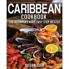 Caribbean Cookbook: Book1 for Beginners Made Easy Step by Step 平裝版, Independently Published, 英文