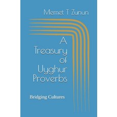 (英文圖書) A Treasury of Uyghur Proverbs: Bridging Cultures Keeping Wisdom 平裝版, Independently Published, 英文