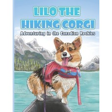(英文圖書)Lilo the Hiking Corgi: Adventuring in the Canadian Rockies 平裝版, Independently Published, 英文