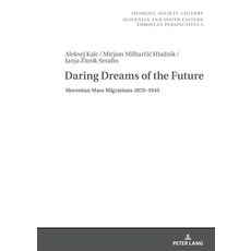 (英文圖書) Daring Dreams of the Future: Slovenian Mass Migrations 1870-1945 精裝版, Peter Lang Gmbh, Internatio..., 英文