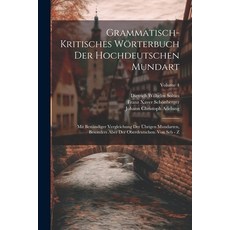 (英文書) Grammatisch-kritisches Wörterbuch Der Hochdeutschen Mundart： Mit Beständiger Vergleichung Der... 平裝版, Legare Street Press, 英文