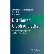 Distributed Graph Analytics: Programming Languages and Their Compilation 精裝版, Springer, 英文