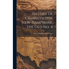 (英文圖書) History of Charlestown New-Hampshire the old No. 4 精裝版, Legare Street Press, 英文