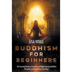 Buddhism for Beginners: The Essential Guide to Practicing and Understanding Buddhist Principles and ... 平裝版, Cason Publishing Ltd, 英文