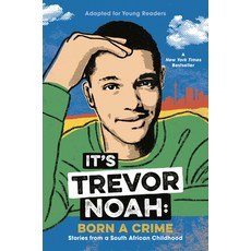 (英文圖書) It's Trevor Noah: Born a Crime: Stories from a South African Childhood (Adapted for Young Readers) 精裝版, Delacorte Press, 英文