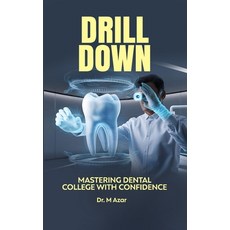 (英文圖書) Drill Down: Mastering Dental College with Confidence 平裝版, Independently Published, 英文