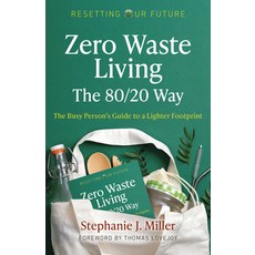 Resetting Our Future: Zero Waste Living the 80/20 Way: The Busy Person's Guide to a Lighter Footprint 平裝版, Changemakers Books, 英文