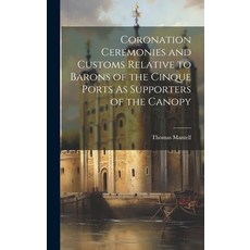 (英文圖書) Coronation Ceremonies and Customs Relative to Barons of the Cinque Ports As Supporters of the... 精裝版, Legare Street Press, 英文