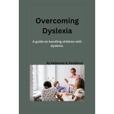 (英文圖書) Overcoming Dyslexia: A guide on handling children with dyslexia 平裝版, Independently Published, 英文