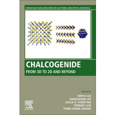 Chalcogenide: From 3D to 2D and Beyond 平裝版, Woodhead Publishing, 英文