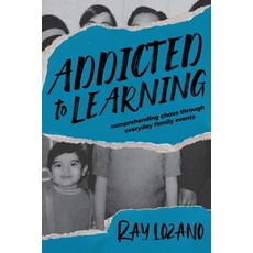 (英文圖書) Addicted to learning: comprehending chaos through everyday family events 平裝版, Independently Published, 英文