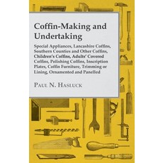 (英文圖書) Coffin-Making and Undertaking - Special Appliances Lancashire Coffins Southern Counties and... 平裝版, Macritchie Press, 英文