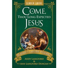 (英文圖書) Come Thou Long Expected Jesus Leader Guide: An Advent to Christmas Pilgrimage 平裝版, Abingdon Press, 英文