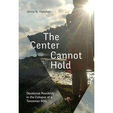 (英文圖書) The Center Cannot Hold: Decolonial Possibility in the Collapse of a Tanzanian Ngo 平裝版, Duke University Press, 英文