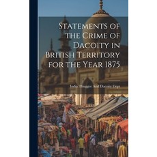 (英文圖書) Statements of the Crime of Dacoity in British Territory for the Year 1875 精裝版, Legare Street Press, 英文
