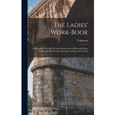 (英文圖書) The Ladies' Work-Book: Containing Clear and Practical Instructions in Plain and Fancy Needlew... 精裝版, Legare Street Press, 英文