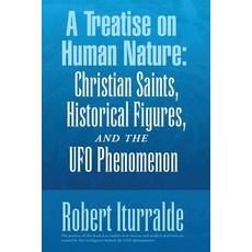 (英文圖書) A Treatise on Human Nature: Christian Saints Historical Figures and the Ufo Phenomenon 平裝版, Balboa Press, 英文