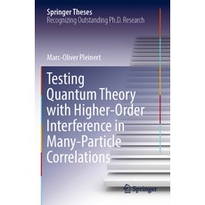 (英文圖書) Testing Quantum Theory with Higher-Order Interference in Many-Particle Correlations 平裝版, Springer, 英文
