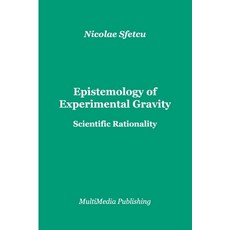 (英文圖書) Epistemology of Experimental Gravity: Scientific Rationality 平裝版, Blurb, 英文