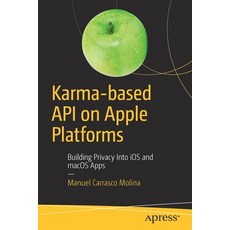 (英文圖書) Karma-Based API on Apple Platforms: Building Privacy Into IOS and Macos Apps 平裝版, Apress, 英文
