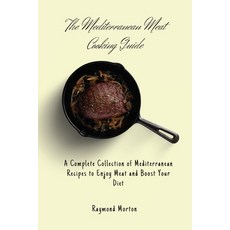 (英文圖書) The Mediterranean Meat Cooking Guide: A Complete Collection of Mediterranean Recipes to Enjoy... 平裝版, Raymond Morton, 英文