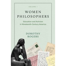 Women Philosophers Volume I: Education and Activism in Nineteenth-Century America 精裝版, Bloomsbury Academic, 英文