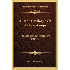 (英文圖書) A Hand Catalogue Of Postage Stamps: For The Use Of Collectors (1862) 平裝版, Kessinger Publishing, 英文