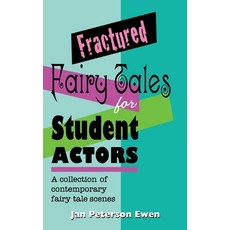 Fractured Fairy Tales for Student Actors: A Collection of Contemporary Fairy Tale Scenes 精裝版, Meriwether Publishing, 英文