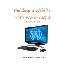 (英文圖書) Building a Website with WordPress 5: A Step-By-Step Guide 平裝版, Independently Published, 英文