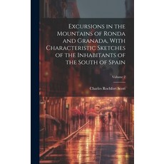 (英文圖書) Excursions in the Mountains of Ronda and Granada With Characteristic Sketches of the Inhabit... 精裝版, Legare Street Press, 英文