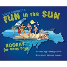 (英文圖書)Upper Peninsula Fun in the Sun: Hooray for Camp Days 精裝版, Mission Point Press, 英文