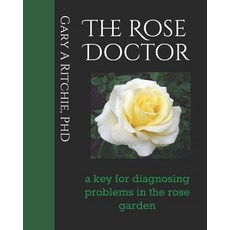 (英文圖書) The Rose Doctor: A Key for Diagnosing Problems in the Rose Garden 平裝版, Independently Published, 英文