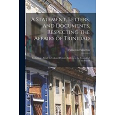 (英文圖書) A Statement Letters and Documents Respecting the Affairs of Trinidad: Including a Reply to... 平裝版, Legare Street Press, 英文
